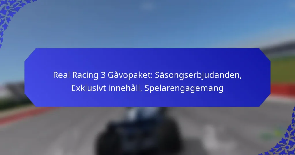 Real Racing 3 Gåvopaket: Säsongserbjudanden, Exklusivt innehåll, Spelarengagemang