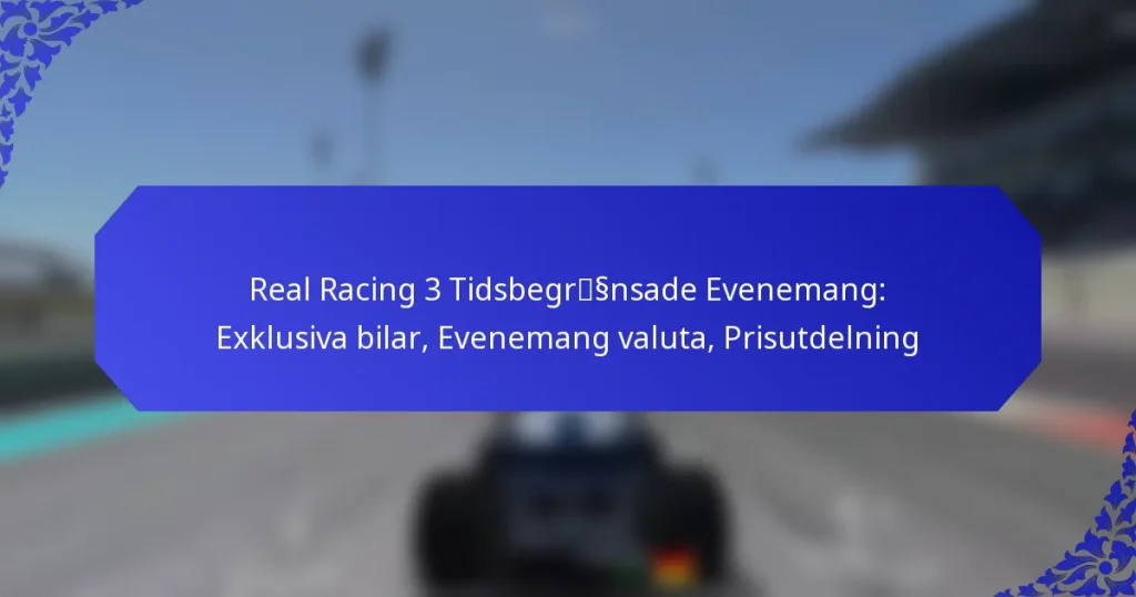 Real Racing 3 Tidsbegränsade Evenemang: Exklusiva bilar, Evenemang valuta, Prisutdelning