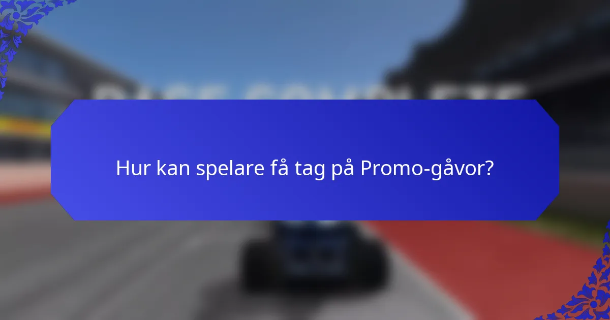 Hur kan spelare få tag på Promo-gåvor?