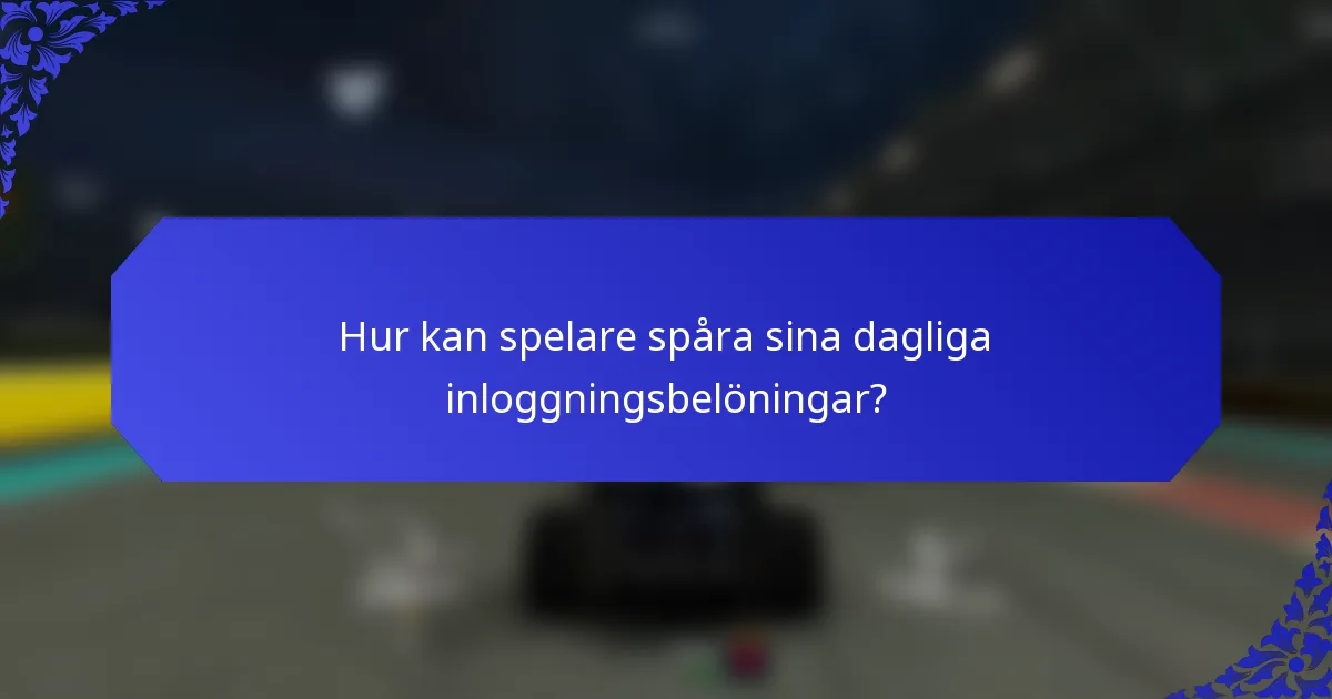 Hur kan spelare spåra sina dagliga inloggningsbelöningar?