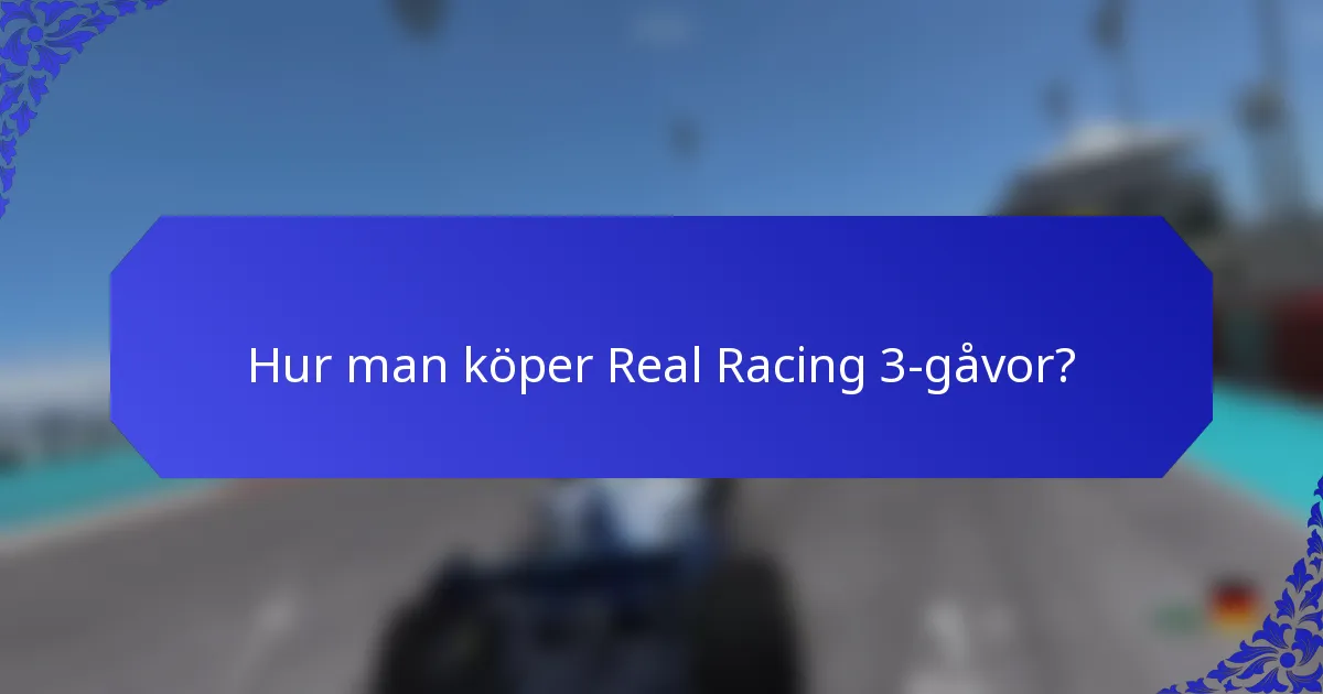Hur man köper Real Racing 3-gåvor?