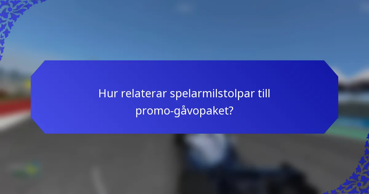 Hur relaterar spelarmilstolpar till promo-gåvopaket?