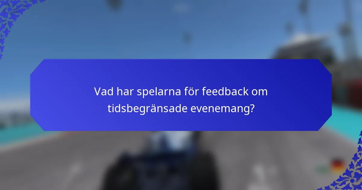 Vad har spelarna för feedback om tidsbegränsade evenemang?